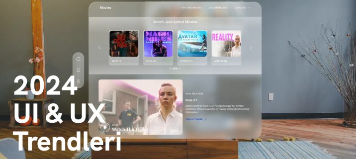 2024’te Bilmeniz Gereken En Önemli UI / UX Trendleri