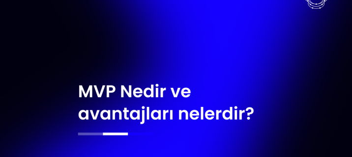 MVP Nedir ve Neden Önemlidir?